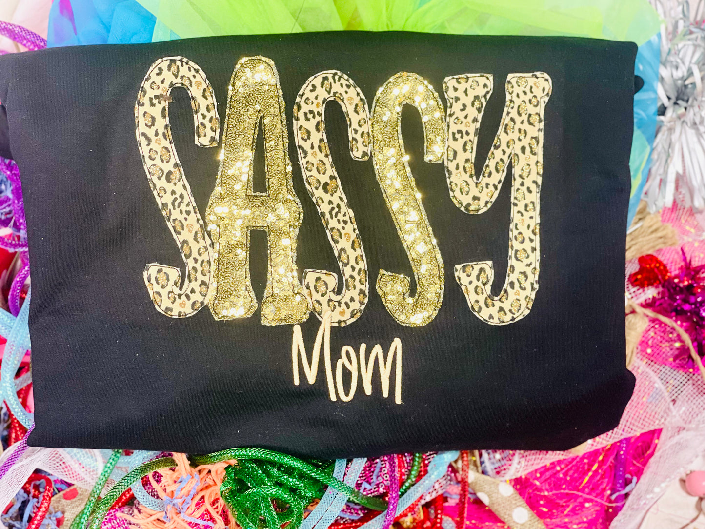 CUSTOM Embroidered SASSY Mom or personalize Tee
