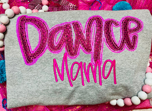 Custom Embroidered Dance MAMA Tee/Sweatshirt